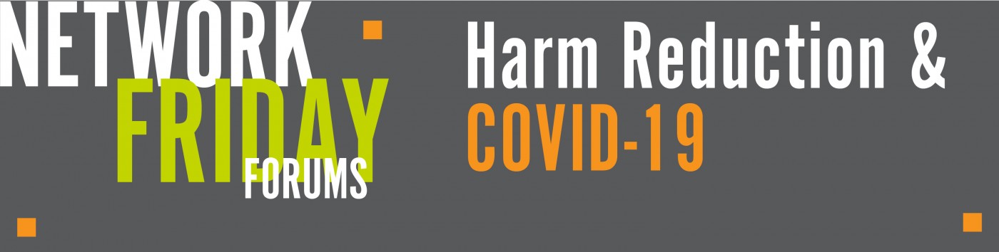 The Network’s Friday Forums: Harm Reduction & COVID-19 image